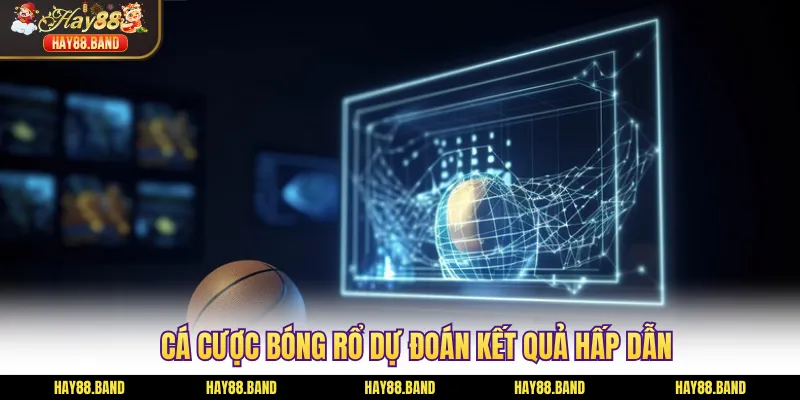 Cá cược bóng rổ dự đoán kết quả hấp dẫn