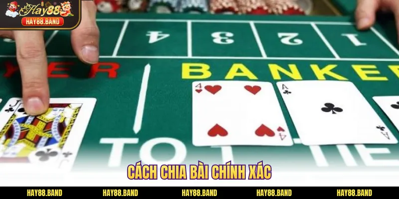 Cách chia bài chính xác Cách chia bài chính xác