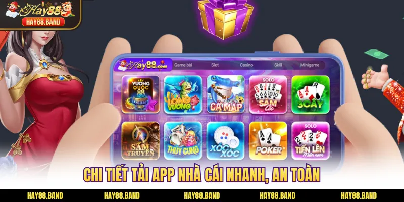 Chi tiết tải app nhà cái nhanh, an toàn