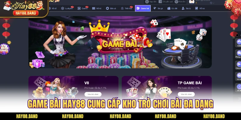 Game bài HAY88 cung cấp kho trò chơi bài đa dạng
