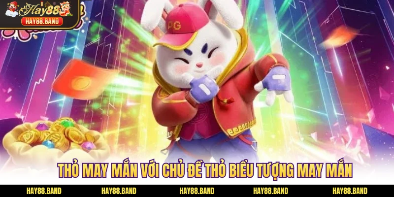 Thỏ May Mắn với chủ đề thỏ biểu tượng may mắn Thỏ May Mắn với chủ đề thỏ biểu tượng may mắn